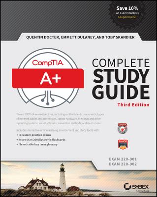 Comptia A+ Complete Study Guide: Exams 220-901 and 220-902 - Docter, Quentin, and Dulaney, Emmett, and Skandier, Toby
