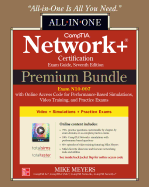 Comptia Network+ Certification Premium Bundle: All-In-One Exam Guide, Seventh Edition with Online Access Code for Performance-Based Simulations, Video Training, and Practice Exams (Exam N10-007)