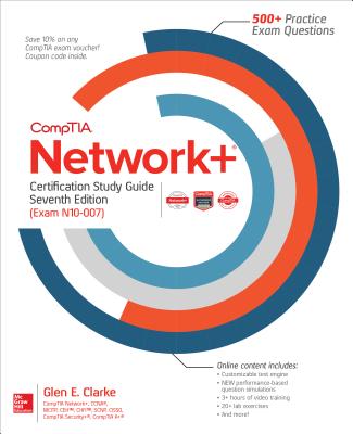 Comptia Network+ Certification Study Guide, Seventh Edition (Exam N10-007) - Clarke, Glen E