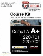 CompTIA Official Academic Course Kit: CompTIA A+ 220-701 and 220-702 , Without Voucher - Soper, Mark Edward, and Mueller, Scott, and Prowse, David L.