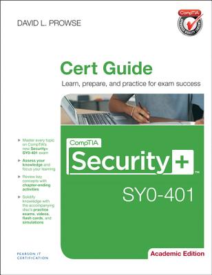 CompTIA Security+ SY0-401 Cert Guide, Academic Edition - Prowse, David