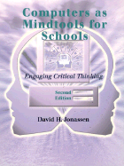 Comptuers as Mindtools for Schools: Engaging Critical Thinking - Jonassen, David H, and Stollenwerk, Debra A (Editor)