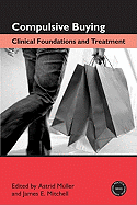 Compulsive Buying: Clinical Foundations and Treatment