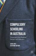 Compulsory Schooling in Australia: Perspectives from Students, Parents, and Educators
