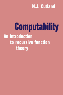 Computability: An Introduction to Recursive Function Theory - Cutland, Nigel