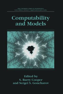 Computability and Models: Perspectives East and West - Cooper, Barry S (Editor), and Goncharov, Sergei S (Editor)