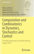 Computation and Combinatorics in Dynamics, Stochastics and Control: The Abel Symposium, Rosendal, Norway, August 2016