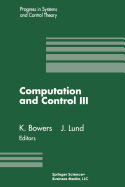 Computation and Control III: Proceedings of the Third Bozeman Conference, Bozeman, Montana, August 5-11, 1992