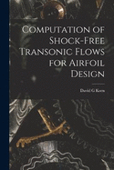 Computation of Shock-free Transonic Flows for Airfoil Design