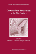 Computational Aerosciences in the 21st Century: Proceedings of the Icase/Larc/Nsf/Aro Workshop, Conducted by the Institute for Computer Applications in Science and Engineering, NASA Langley Research Center, the National Science Foundation and the Army...