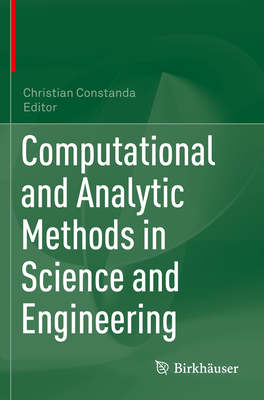 Computational and Analytic Methods in Science and Engineering - Constanda, Christian (Editor)