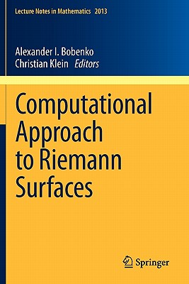 Computational Approach to Riemann Surfaces - TU Berlin, Alexander I. Bobenko (Editor), and Klein, Christian (Editor)