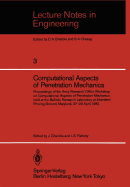 Computational Aspects of Penetration Mechanics: Proceedings of the Army Research Office Workshop on Computational Aspects of Penetration Mechanics Held at the Ballistic Research Laboratory at Aberdeen Proving Ground, Maryland, April 27-29, 1982