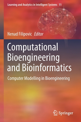 Computational Bioengineering and Bioinformatics: Computer Modelling in Bioengineering - Filipovic, Nenad (Editor)