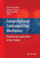 Computational Cardiovascular Mechanics: Modeling and Applications in Heart Failure