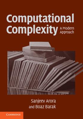 Computational Complexity: A Modern Approach - Arora, Sanjeev, and Barak, Boaz