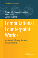 Computational Counterpoint Worlds: Mathematical Theory, Software, and Experiments