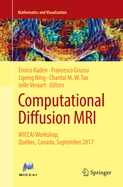 Computational Diffusion MRI: Miccai Workshop, Qubec, Canada, September 2017