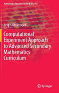 Computational Experiment Approach to Advanced Secondary Mathematics Curriculum