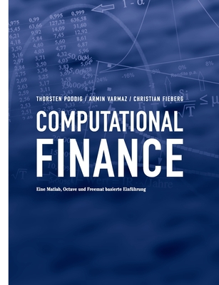 Computational Finance: Eine Matlab, Octave und Freemat basierte Einf?hrung - Poddig, Thorsten, and Varmaz, Armin, and Fieberg, Christian