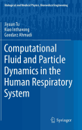 Computational Fluid and Particle Dynamics in the Human Respiratory System