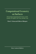 Computational Geometry on Surfaces: Performing Computational Geometry on the Cylinder, the Sphere, the Torus, and the Cone