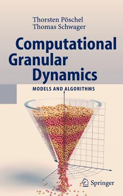 Computational Granular Dynamics: Models and Algorithms - Pschel, Thorsten, and Schwager, T