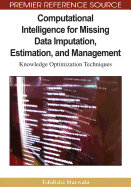 Computational Intelligence for Missing Data Imputation, Estimation and Management: Knowledge Optimization Techniques