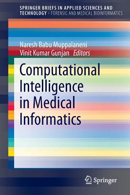 Computational Intelligence in Medical Informatics - Muppalaneni, Naresh Babu (Editor), and Gunjan, Vinit Kumar (Editor)