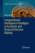 Computational Intelligence Paradigms in Economic and Financial Decision Making