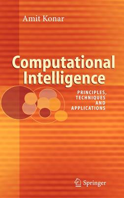 Computational Intelligence: Principles, Techniques and Applications - Konar, Amit