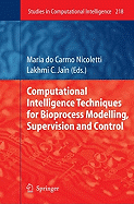 Computational Intelligence Techniques for Bioprocess Modelling, Supervision and Control
