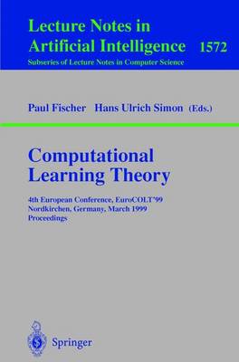 Computational Learning Theory: 4th European Conference, Eurocolt'99 Nordkirchen, Germany, March 29-31, 1999 Proceedings - Fischer, Paul, Dr. (Editor), and Simon, Hans U (Editor)