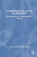 Computational Literacy for the Humanities: Mathematics and Programming in Context
