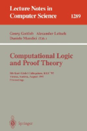 Computational Logic and Proof Theory: Third Kurt Gdel Colloquium, Kgc'93, Brno, Czech Republic, August 24-27, 1993. Proceedings