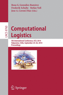 Computational Logistics: 5th International Conference, ICCL 2014, Valparaiso, Chile, September 24-26, 2014, Proceedings
