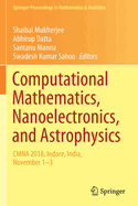 Computational Mathematics, Nanoelectronics, and Astrophysics: Cmna 2018, Indore, India, November 1-3