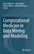 Computational Medicine in Data Mining and Modeling