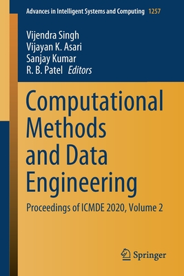 Computational Methods and Data Engineering: Proceedings of Icmde 2020, Volume 2 - Singh, Vijendra (Editor), and Asari, Vijayan K (Editor), and Kumar, Sanjay (Editor)