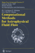 Computational Methods for Astrophysical Fluid Flow: Saas-Fee Advanced Course 27. Lecture Notes 1997 Swiss Society for Astrophysics and Astronomy