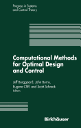 Computational Methods for Optimal Design and Control: Proceedings of the Afosr Workshop on Optimal Design and Control Arlington, Virginia 30 September-3 October, 1997