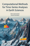 Computational Methods for Time-Series Analyses in Earth Sciences