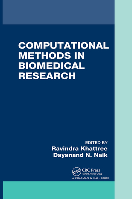 Computational Methods in Biomedical Research - Khattree, Ravindra (Editor), and Naik, Dayanand (Editor)