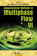 Computational Methods in Multiphase Flow: v. 6
