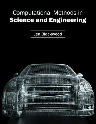 Computational Methods in Science and Engineering - Blackwood, Jen (Editor)