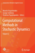 Computational Methods in Stochastic Dynamics: Volume 2
