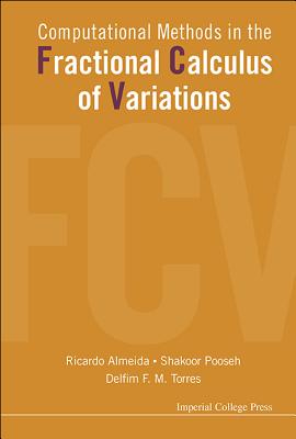 Computational Methods in the Fractional Calculus of Variations - Almeida, Ricardo, and Pooseh, Shakoor, and Torres, Delfim F M