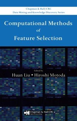 Computational Methods of Feature Selection - Liu, Huan (Editor), and Motoda, Hiroshi (Editor), and Tang, Wei (Contributions by)