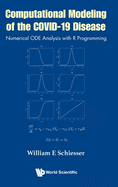 Computational Modeling of the Covid-19 Disease: Numerical Ode Analysis with R Programming