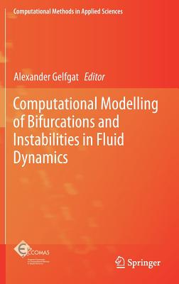 Computational Modelling of Bifurcations and Instabilities in Fluid Dynamics - Gelfgat, Alexander (Editor)